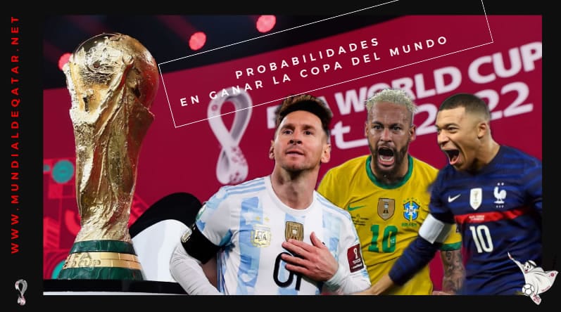 Probabilidades de Ganar la  Copa del Mundo Qatar 2022: Brasil, Francia, Argentina son los favoritos