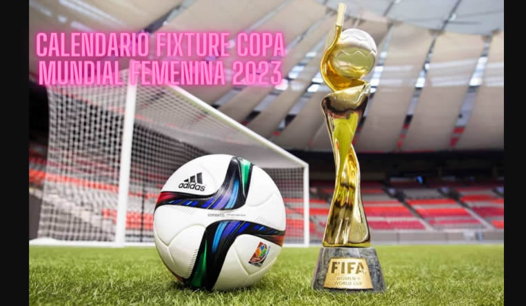 Calendario Fixture Copa Mundial Femenina 2023